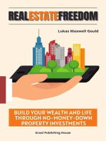 Real Estate Freedom: Build Your Wealth and Life Through No-Money-Down Property Investments. Proven Strategies to Invest in Real Estate without Using Your Own Money.