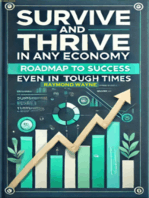 Survive and Thrive in Any Economy: Roadmap to Success Even in Tough Times