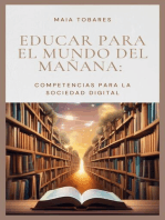 Educar Para El Mundo Del Mañana: Competencias Para La Sociedad Digital