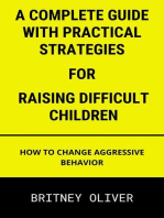 A Complete Guide with Practical Strategies for Raising Difficult Children:How to Change Aggressive Behavior