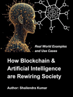 How Blockchain & Artificial Intelligence are Rewiring Society: Real World Examples and Use Cases