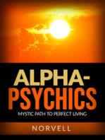 Alpha-Psychics: Mystic path to perfect living