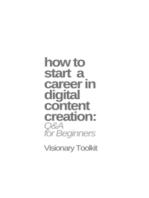 How to Start a Career in Digital Content Creation: Q&A for Beginners