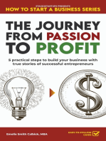 The Journey from Passion to Profit: 5 practical steps to build your business with true stories of successful entrepreneurs