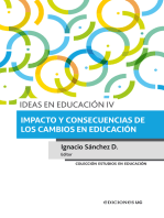 Ideas en educación IV: Impacto y consecuencias de los cambios en educación