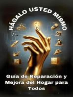 Hágalo usted mismo. Guía de Reparación y Mejora del Hogar para Todos