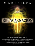 Reencarnación: La guía definitiva sobre el renacimiento, el karma y las almas viejas y lo que dicen la astrología, la wicca y otras prácticas espirituales sobre las vidas pasadas