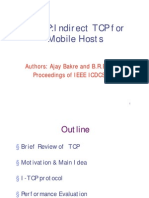 I-TCP:Indirect TCP For Mobile Hosts: Authors: Ajay Bakre and B.R.Badrinath Proceedings of IEEE ICDCS 1995