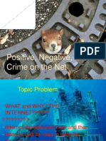 Internet: Positive, Negative, and Crime On The Net