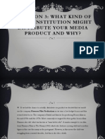 Question 3: What Kind of Media Institution Might Distribute Your Media Product and Why?