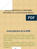 Antecedentes de La Reforma Integral de La Educacion