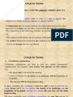 Conjunctions: A Conjunction Is A Joiner, A Word That Connects (Conjoins) Parts of A Sentence