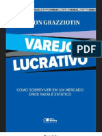 Varejo Lucrativo - Como Sobreviver em Um - Gilson Grazziotin