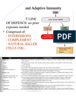 Innate and Adaptive Immunity: - Innate Is FIRST LINE OF DEFENCE: No Prior Exposure Needed - Comprised Of