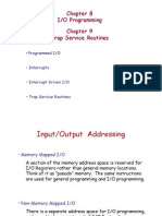 Programmed I/O - Interrupts - Interrupt Driven I/O - Trap Service Routines