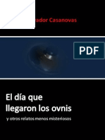 EL DÍA QUE LLEGARON LOS OVNIS Y OTROS RELATOS MENOS MISTERIOSOS de Ricardo Salvador Casanovas