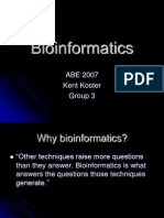 Bioinformatics: ABE 2007 Kent Koster Group 3