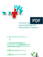 Funciones, Objetivos y Responsabilidades Del Administrador Financiero