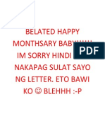 Belated Happy Monthsary Baby!!!!!! Im Sorry Hindi Ako Nakapag Sulat Sayo NG Letter. Eto Bawi Ko Blehhh:-P