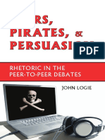 Peers, Pirates and Persuasion: Rhetoric in The Peer-to-Peer Debates by John Logie