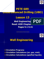 PETE 689 Underbalanced Drilling (UBD) : Well Engineering Read: UDM Chapter 5 Pages 5.1-5.41