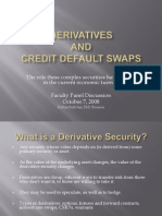 The Role These Complex Securities Have Played in The Current Economic Turmoil Faculty Panel Discussion October 7, 2008