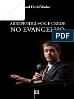 Arrependei-Vos, e Crede No Evangelho - Paul David Washer