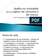 Aula 1 - O Trabalho Na Sociedade Tecnológica de Consumo e de Massa