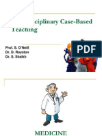 Multidisciplinary Case-Based Teaching: Prof. S. O 'Neill Dr. D. Royston Dr. S. Shaikh