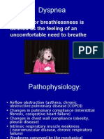 Dyspnea or Breathlessness Is Defined As The Feeling of An Uncomfortable Need To Breathe