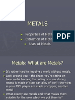 Metals: Properties of Metals Extraction of Metals Uses of Metals