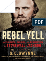 Rebel Yell The Violence, Passion, and Redemption of Stonewall Jackson by S. C. Gwynne