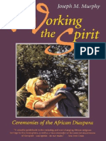 Working The Spirit: Ceremonies of The African Diaspora