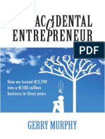 The Accidental Entrepreneur: How We Turned 3,749 Into A 100 Million Business in Three Years