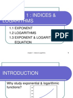 Chapter 1: Indices & Logarithms: 1.1 Exponent 1.2 Logarithms 1.3 Exponent & Logarithms Equation