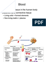 Blood: - The Only Fluid Tissue in The Human Body - Classified As A Connective Tissue