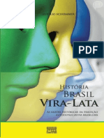 História Do Brasil Vira-Lata - As Razões Históricas Da Tradição Autodepreciativa Brasileira - Aurélio Schommer