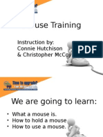 Mouse Training: Instruction By: Connie Hutchison & Christopher Mccoy