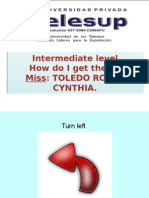 Intermediate Level How Do I Get There? Miss: Toledo Rojas, Cynthia