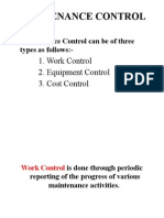 Maintenance Control: 1. Work Control 2. Equipment Control 3. Cost Control