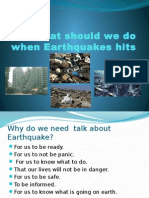 What Should We Do When Earthquakes Hits