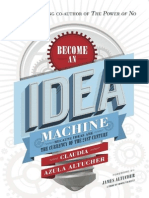 Become An Idea Machine Because Ideas Are The Currency of The 21st Century