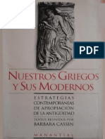 Cassin Barbara - Nuestros Griegos Y Sus Modernos Estrategias Contemporaneas de Apropiacion de La Antiguedad PDF