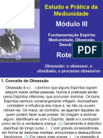 Roteiro 4 - Obsessão. O Obsessor, o Obsidiado, o Processo Obsessivo