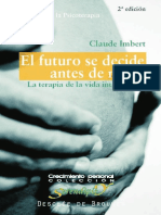 El Futuro Se Decide Antes de Nacer, La Terapia de La Vida Intrauterina, Un Método Que Revoluciona La Psicoterapia (2a. Ed.)