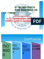 6.2.3 Certificación (ISO 9000, 9000-3, 12207 y Modelo CMM) .