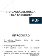 A Incansavel Busca Pela Sabedoria Introducao A Palavra Filosofia Deriva Do Grego Philosophia Sophia Significa Sabedoria Philo Significa Amor Filial