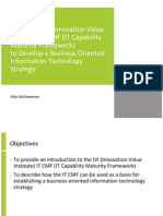 Using The IVI (Innovation Value Institute) IT CMF (IT Capability Maturity Framework) To Develop A Business Oriented Information Technology Strategy