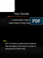 Teen Suicide: A Presentation Made By: Jesse Hess & Cody Dascomb