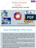 Workshop Practice TA 102: Lec 1: Manufacturing Concepts